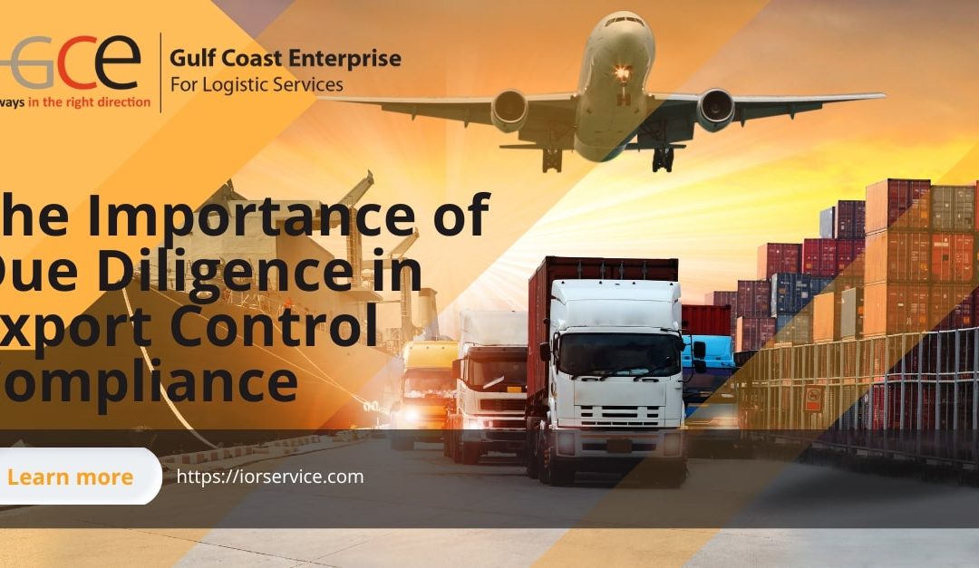 The Importance of Due Diligence in Export Control Compliance
